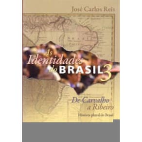 Identidades Do Brasil, As - Vol. 3 - De Carvalho A Ribeiro