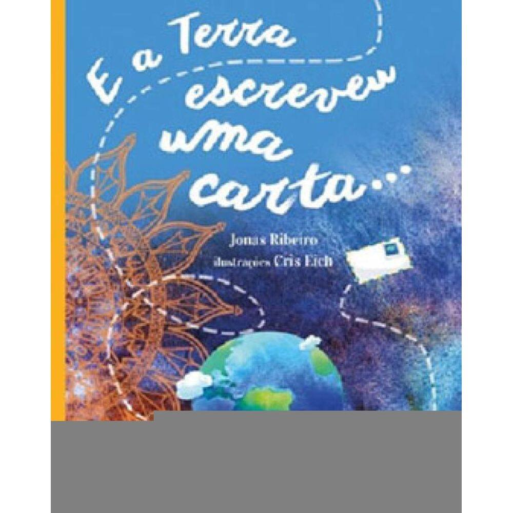 E A Terra Escreveu Uma Carta...