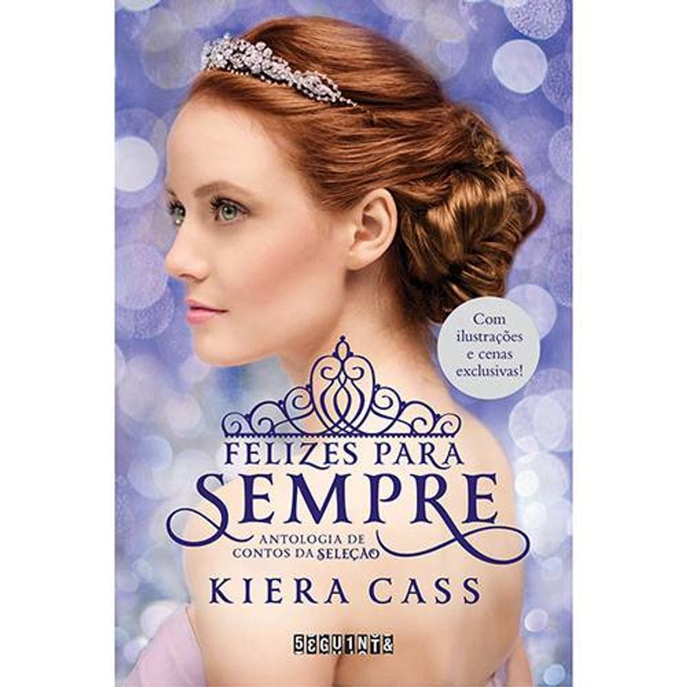 Livro Felizes Para Sempre Kiera Cass A Seleção