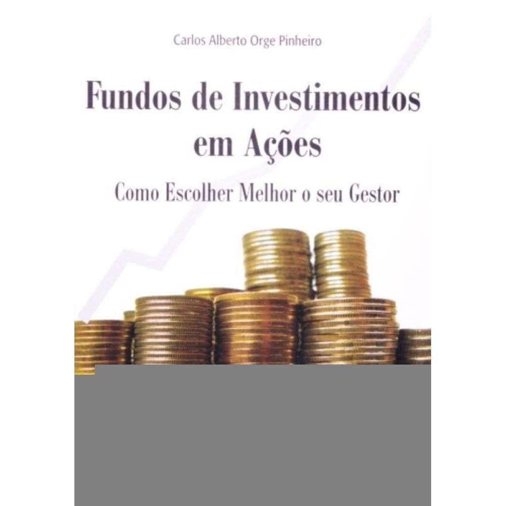 Fundos De Investimentos Em Acoes - Como Escolher M