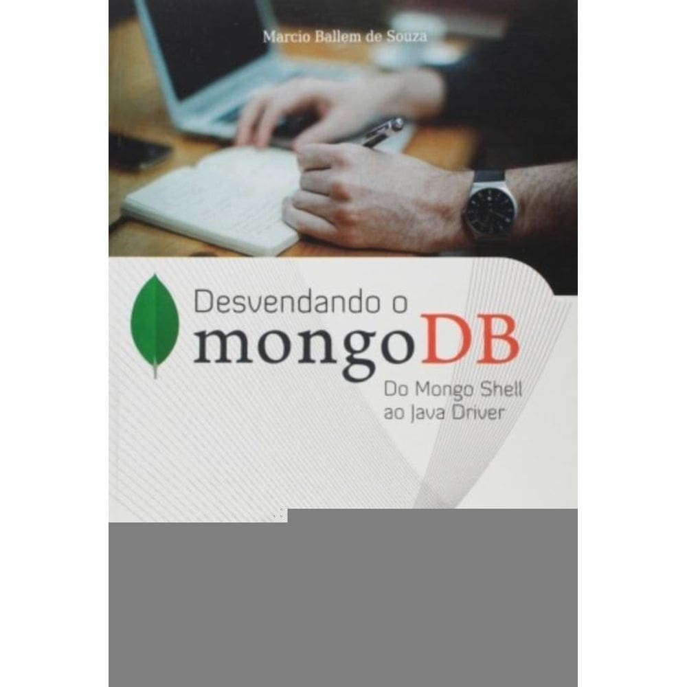 Desvendando O Mongodb - Do Mongo Shell Ao Java Dri