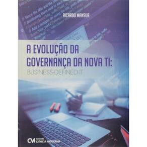 Evolucao Da Governanca Da Nova Ti, A - Business-De