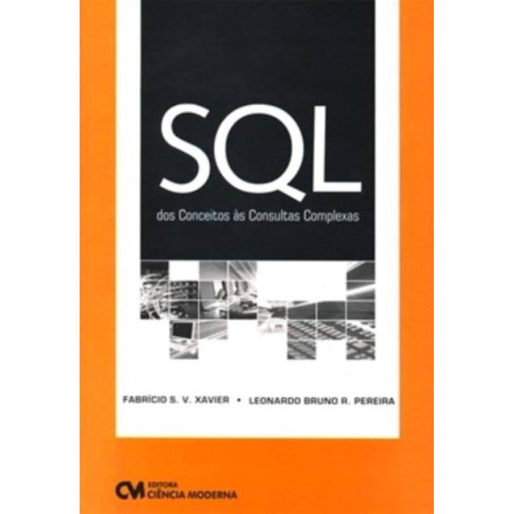 Sql Dos Conceitos As Consultas Complexas