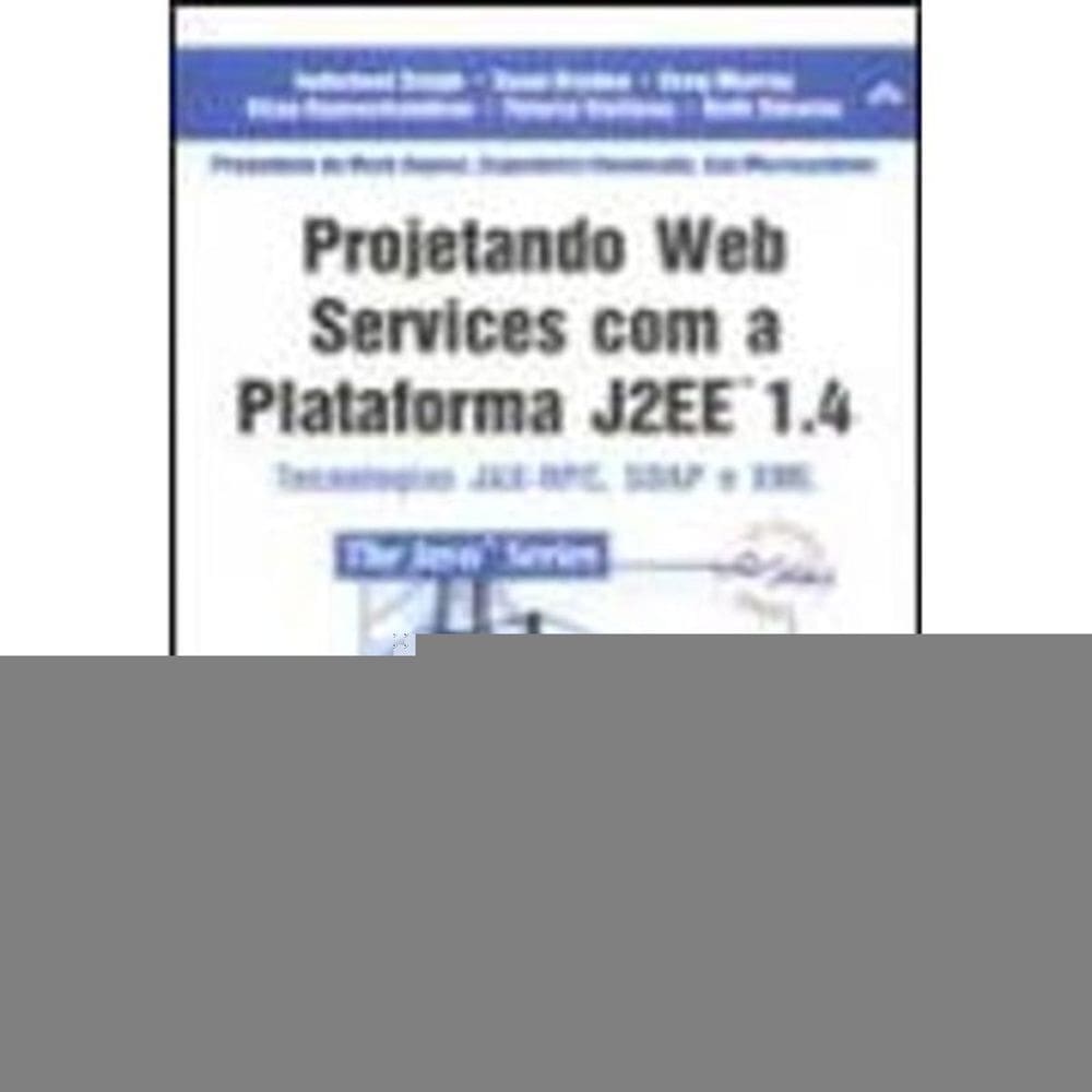 Projetando Web Services Com A Plataforma J2Ee 1.4 - Tecnologias Jax-Rpc,Soa - 1