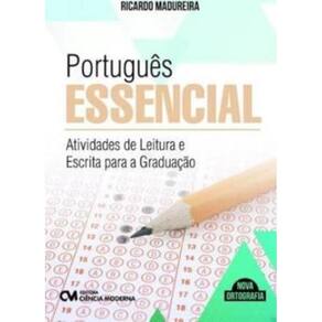 Portugues Essencial - Atividades De Leitura E Escrita Para A Graduacao