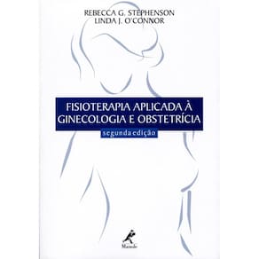 Livro Fisioterapia Aplicada À Ginecologia E Obstetrícia