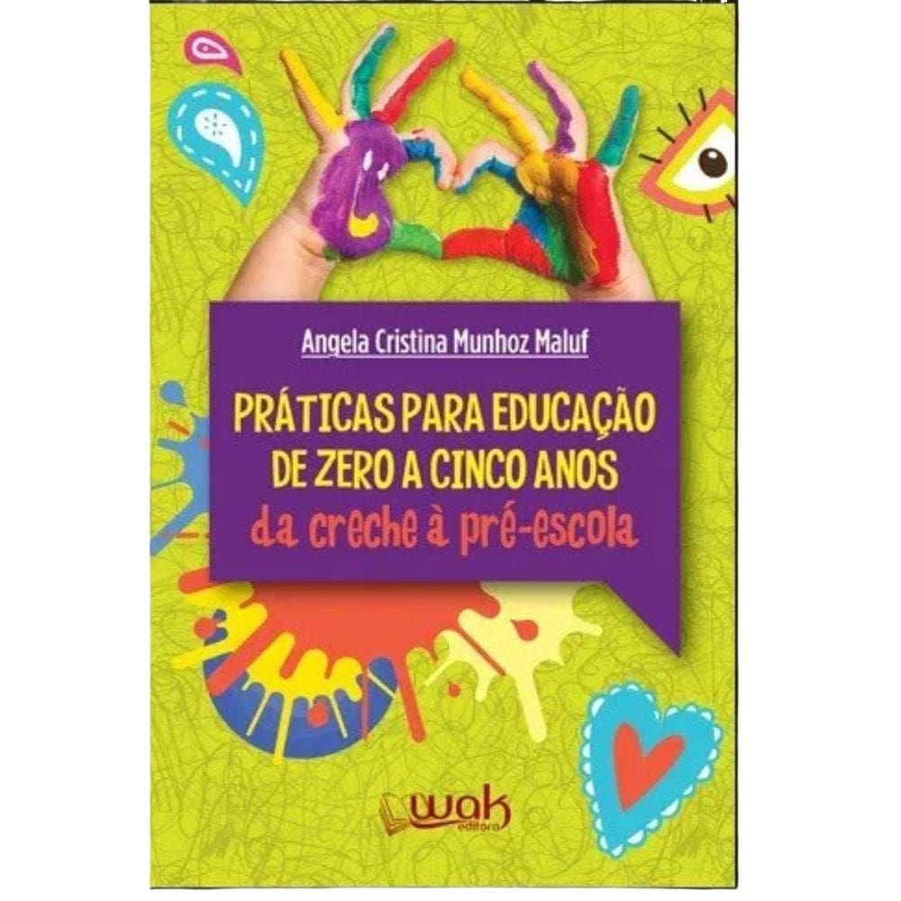Livro Práticas Para Educação De Zero A Cinco Anos