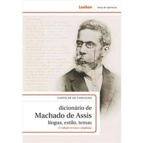 Dicionario de Machado de Assis: Língua, Estilo, Temas - 02Ed/18 Revista e Ampliada