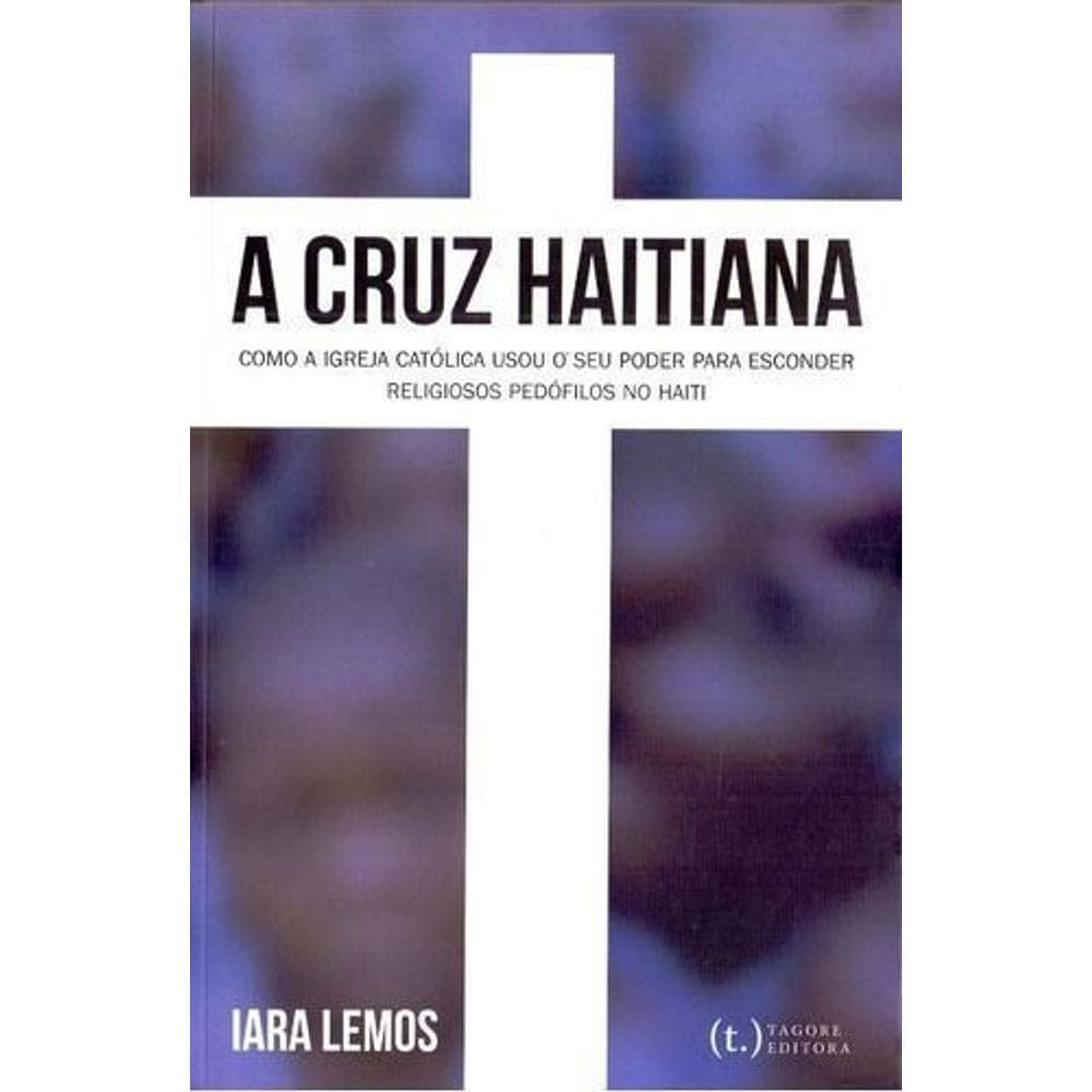 Cruz Haitiana: Como a Igreja Católica Usou o Seu Poder para Esconder Religiosos Pedófilos no Haiti