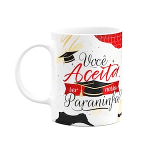 Caneca Formatura - Você aceita ser nossa Paraninfa? M2