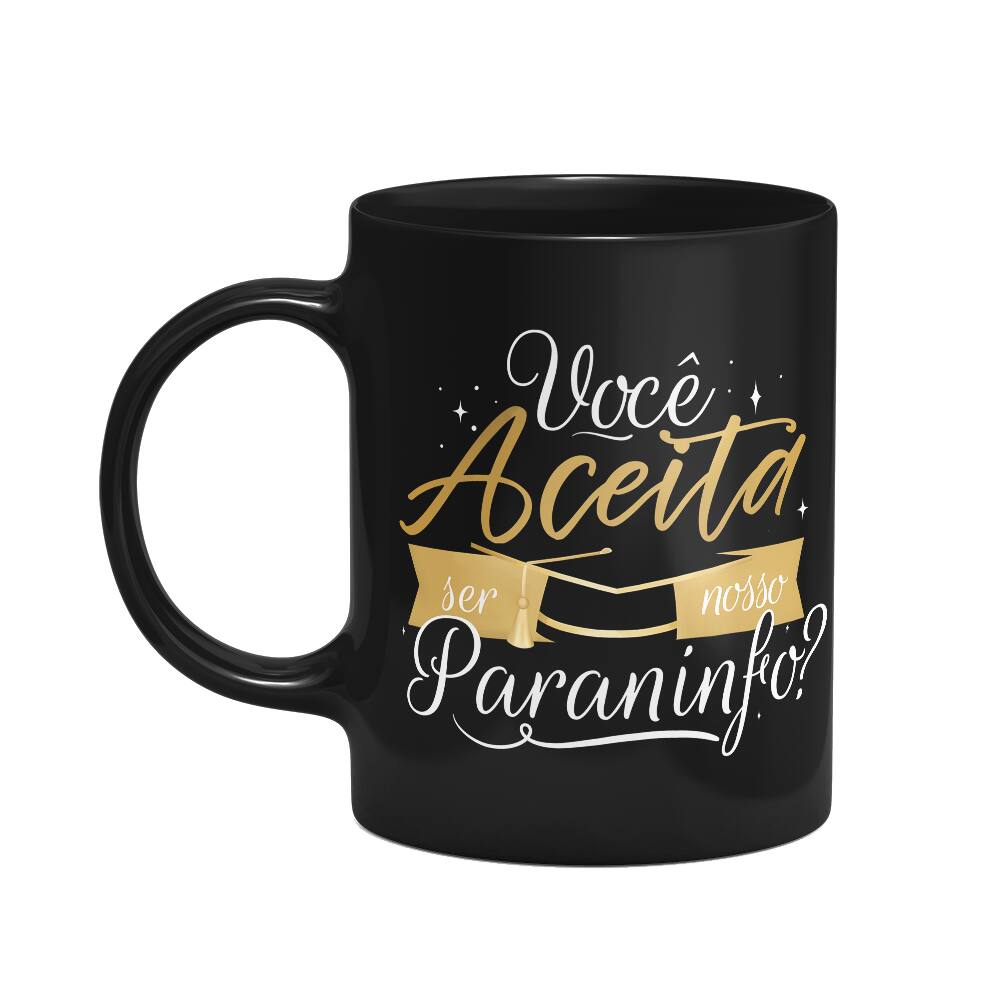 Caneca Formatura - Você aceita ser nosso paraninfo? - Preta