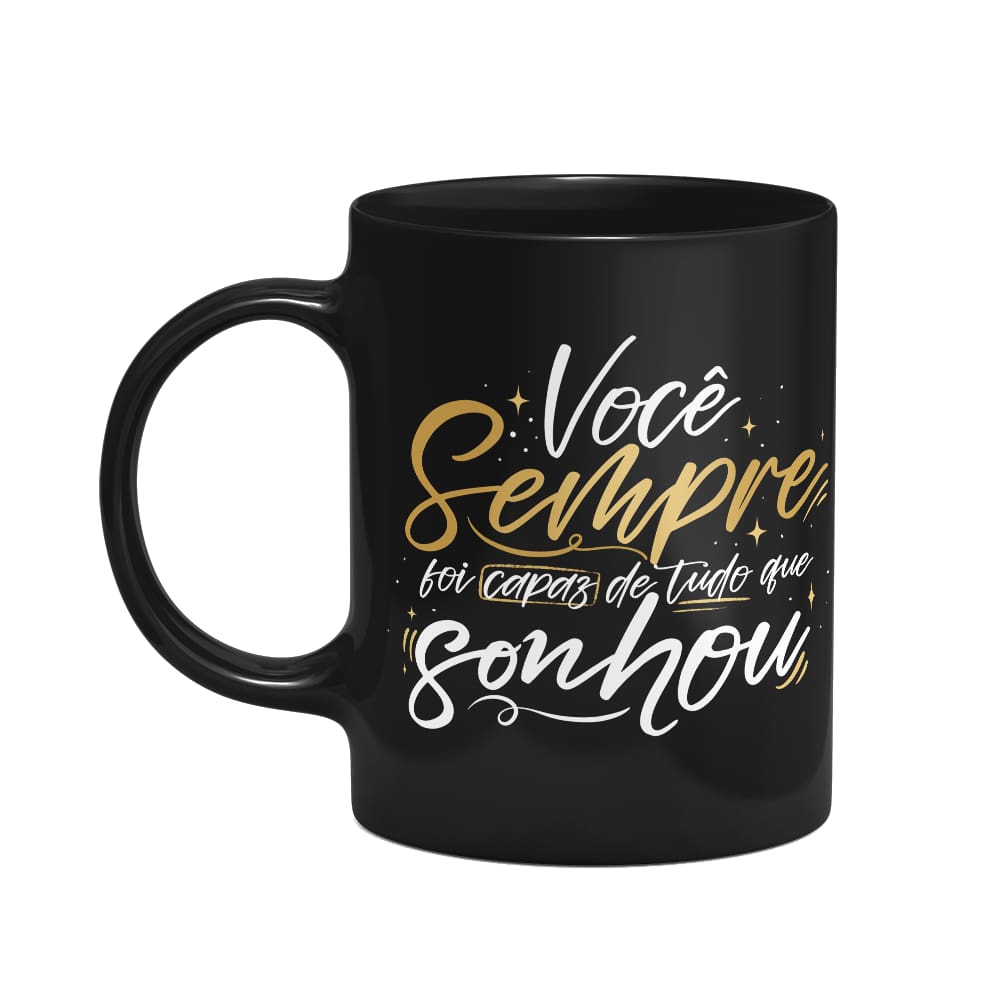Caneca Formatura - Você sempre foi capaz de tudo - Preta