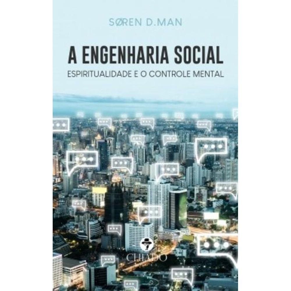A Engenharia Social: Espiritualidade e o Controle Mental