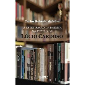 A estetização da doença na ficção de Lúcio Cardoso