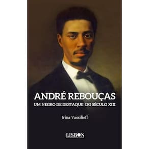 André Rebouças: um negro de destaque do século XIX