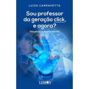 Sou professor da geração click, e agora?: Desafios no ensino híbrido