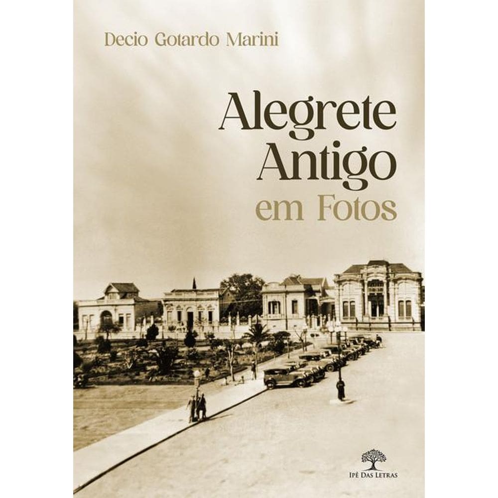 Alegrete Antigo em Fotos