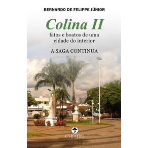 Colina II: Fatos e boatos de uma cidade do interior. A saga continua