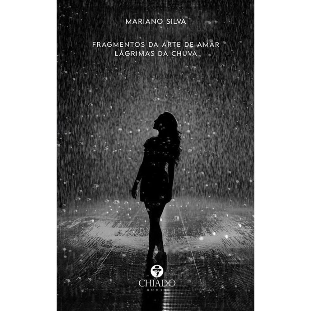 Fragmentos da Arte de Amar: Lágrimas da Chuva