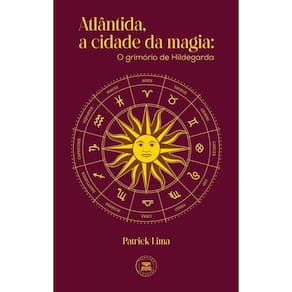 Atlântida, a cidade da magia: O grimório de Hildegarda
