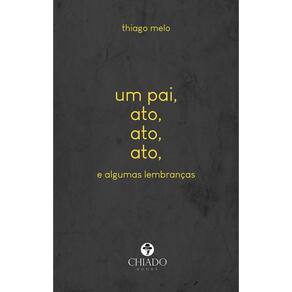 um pai, ato, ato, ato, e algumas lembranças