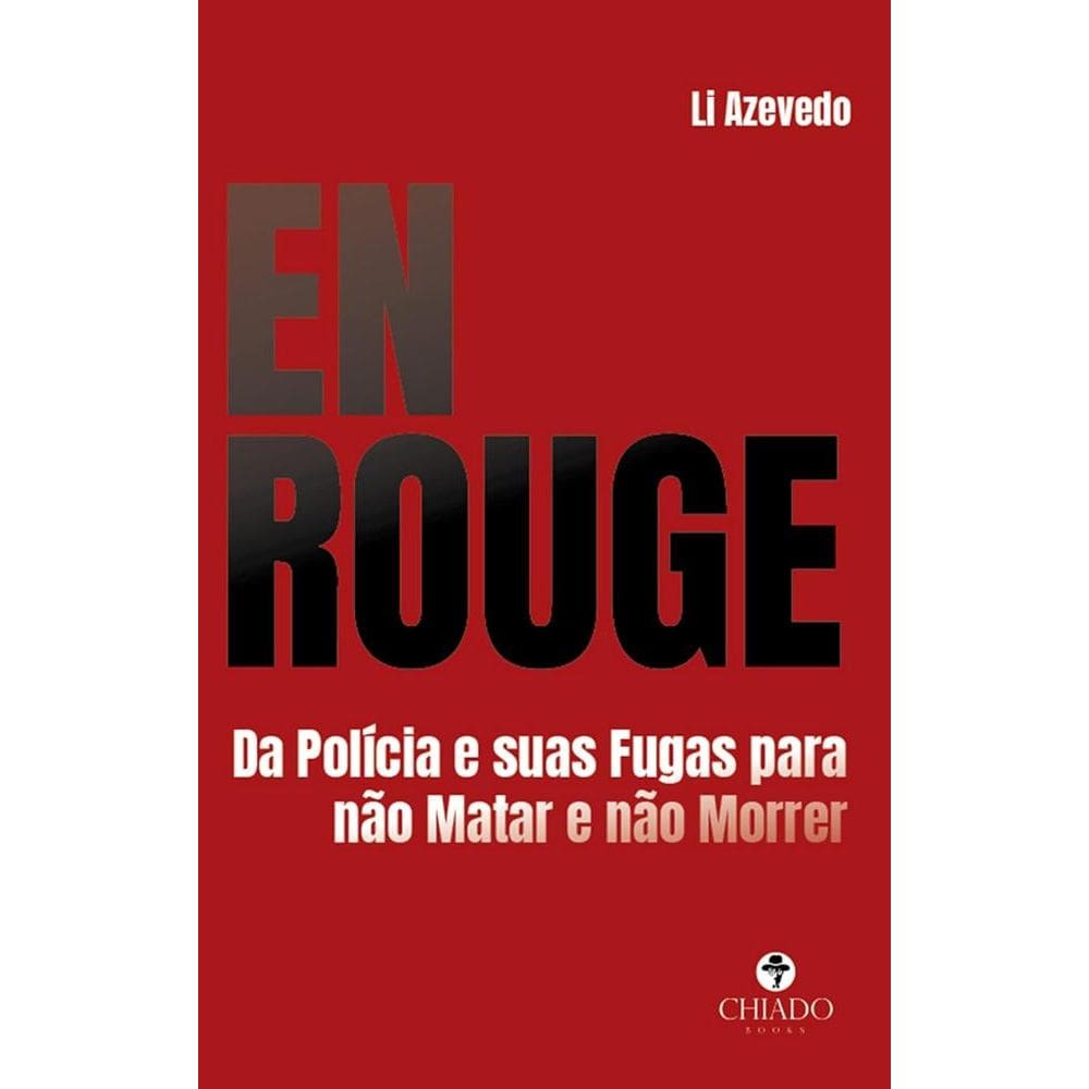 En Rouge: Da Polícia e suas Fugas para não Matar e não Morrer