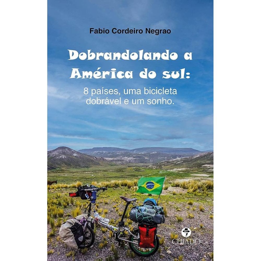 Dobrandolando a América do sul: 8 países, uma bicicleta dobrável e um sonho