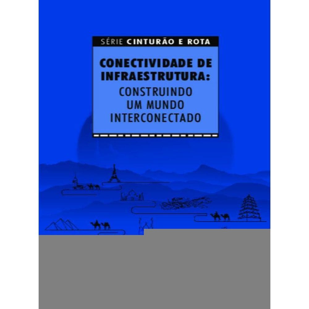 Conectividade De Infraestrutura: Construindo Um Mundo Interconectado