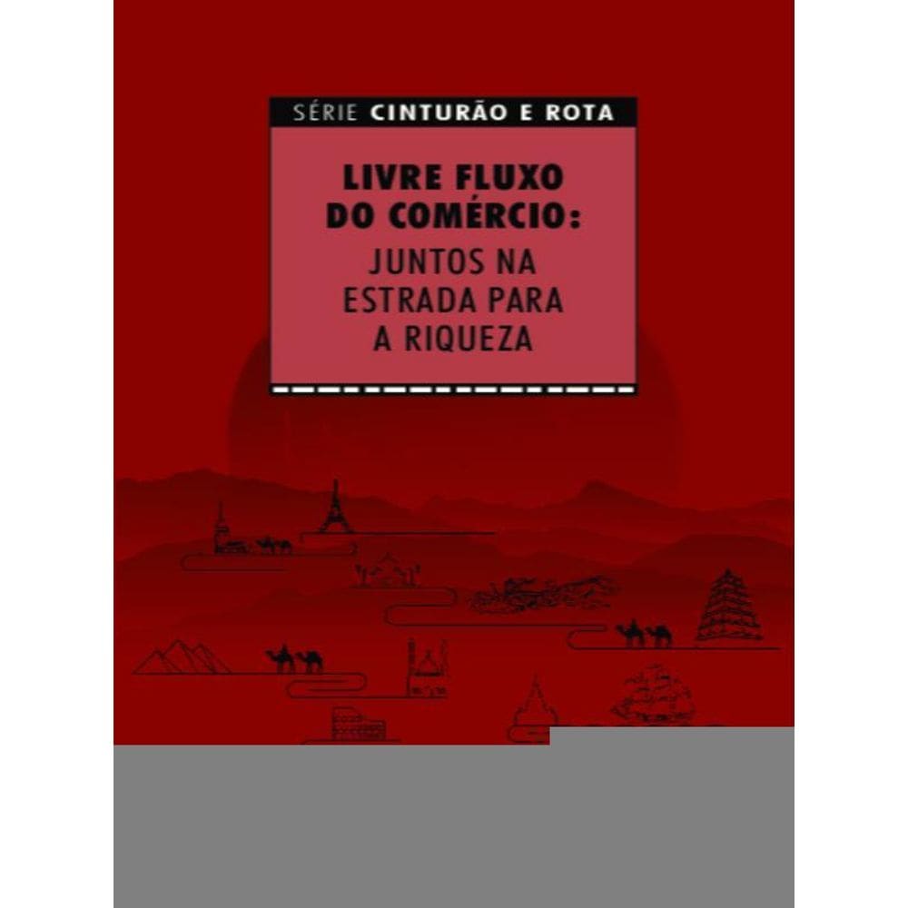 Livre Fluxo Do Comércio: Juntos Na Estrada Para A Riqueza
