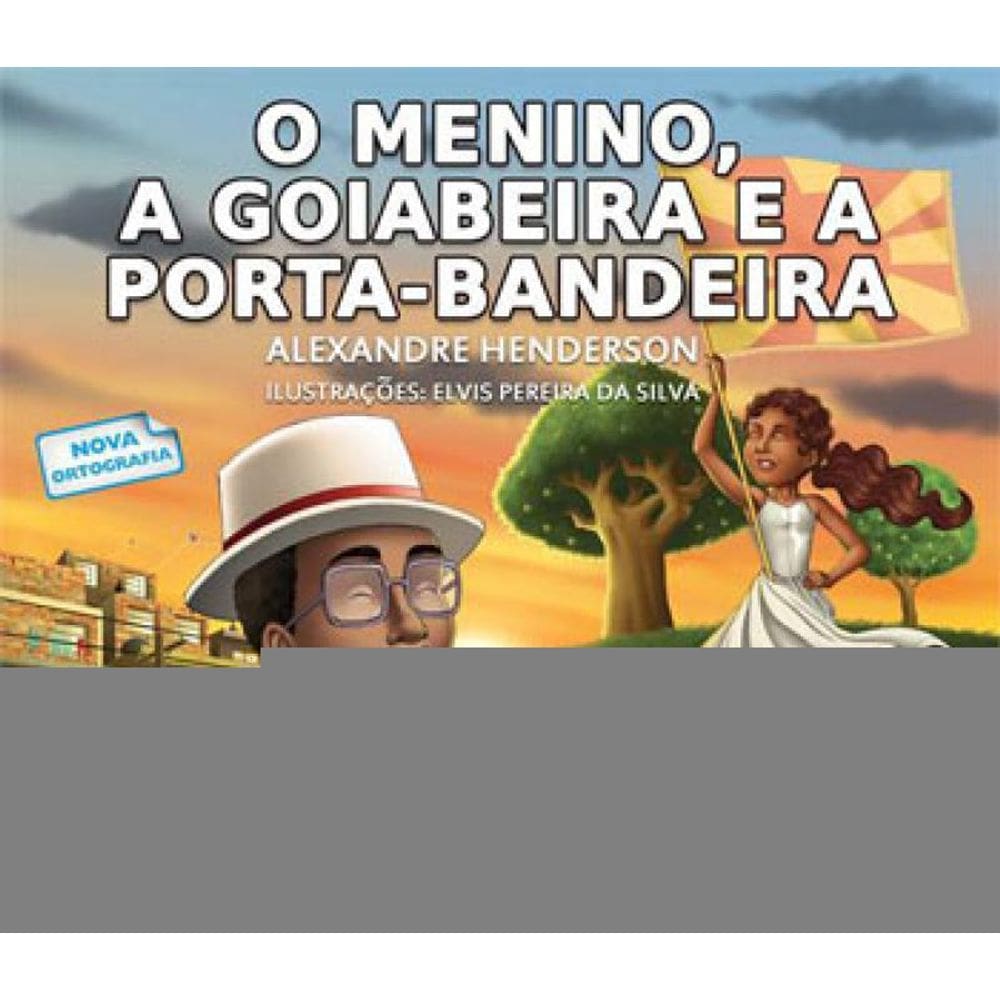 Menino, A Goiabeira E A Porta-Bandeira, O