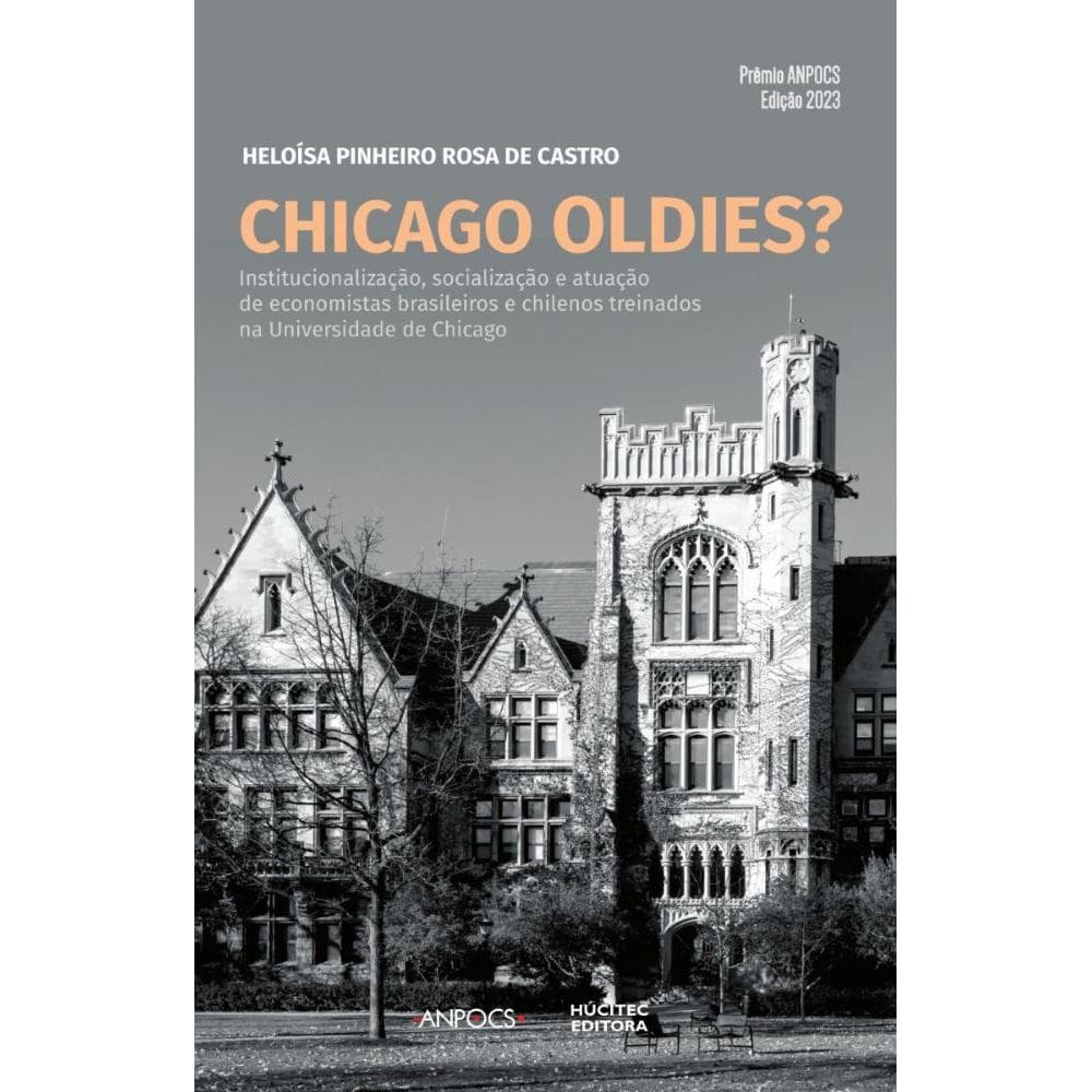 Chicago oldies? Um estudo comparativo sobre a institucionalização, socialização e atuação de economistas brasileiros e chilenos treinados na Universi