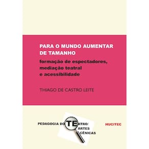 Para o mundo aumentar de tamanho: formação de espectadores, mediação teatral e acessibilidade