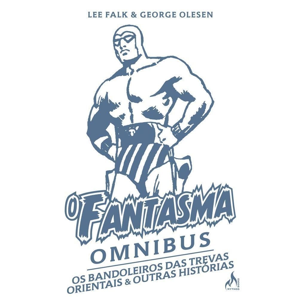 O Fantasma Omnibus George Olesen - Os Bandoleiros Das Trevas Orientais & Outras Histórias