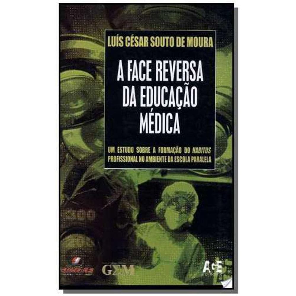 Livro A Face Reversa Da Educação Médica