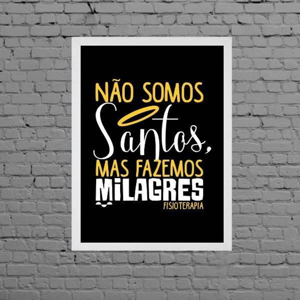 Quadro Fisioterapia Não Somos Santos 33X24Cm - Com Vidro