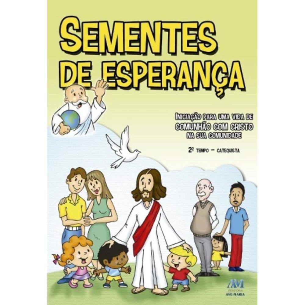 Sementes De Esperança - 2º Tempo Catequista - Novo Formato