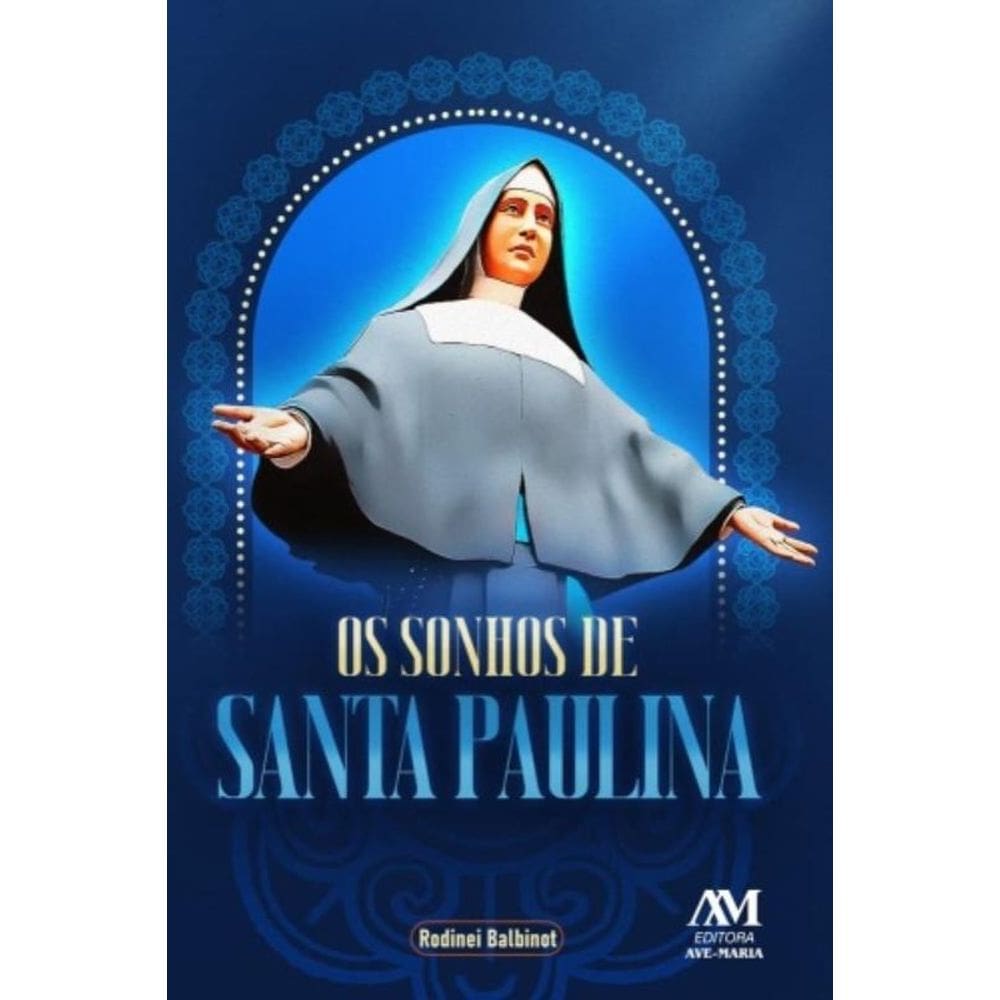 Os Sonhos De Santa Paulina