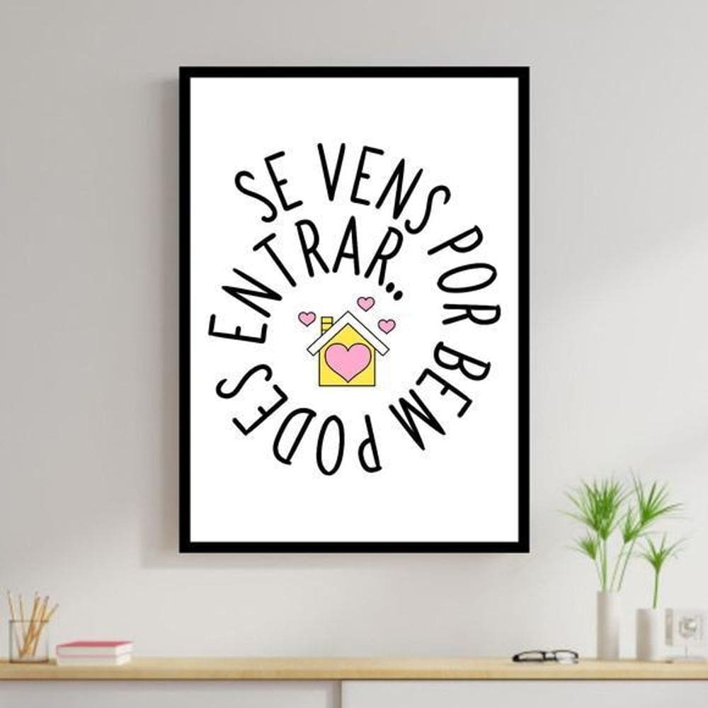 Quadro Se Vens Por Bem, Podes Entrar 33X24Cm - Com Vidro