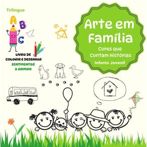 Arte em Familia:Livro trilingue de colorir e desenhar: Infanto Juvenil Sentimentos & Animais