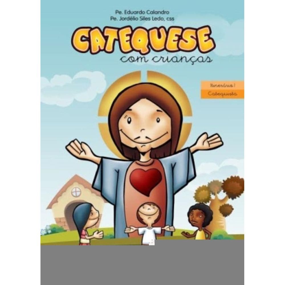 Catequese Com Crianças - Itinerário I - Catequista