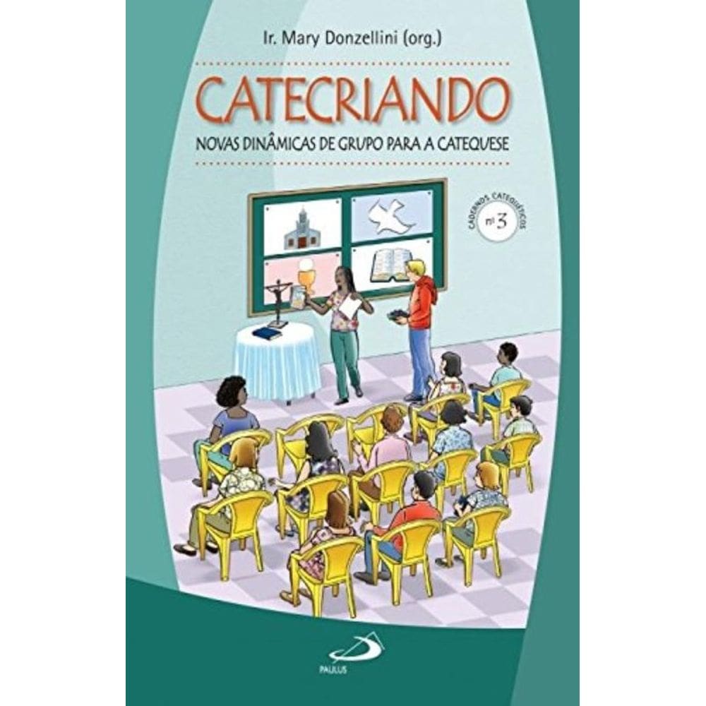 Catecriando - Novas Dinamicas De Grupo Para A Catequese