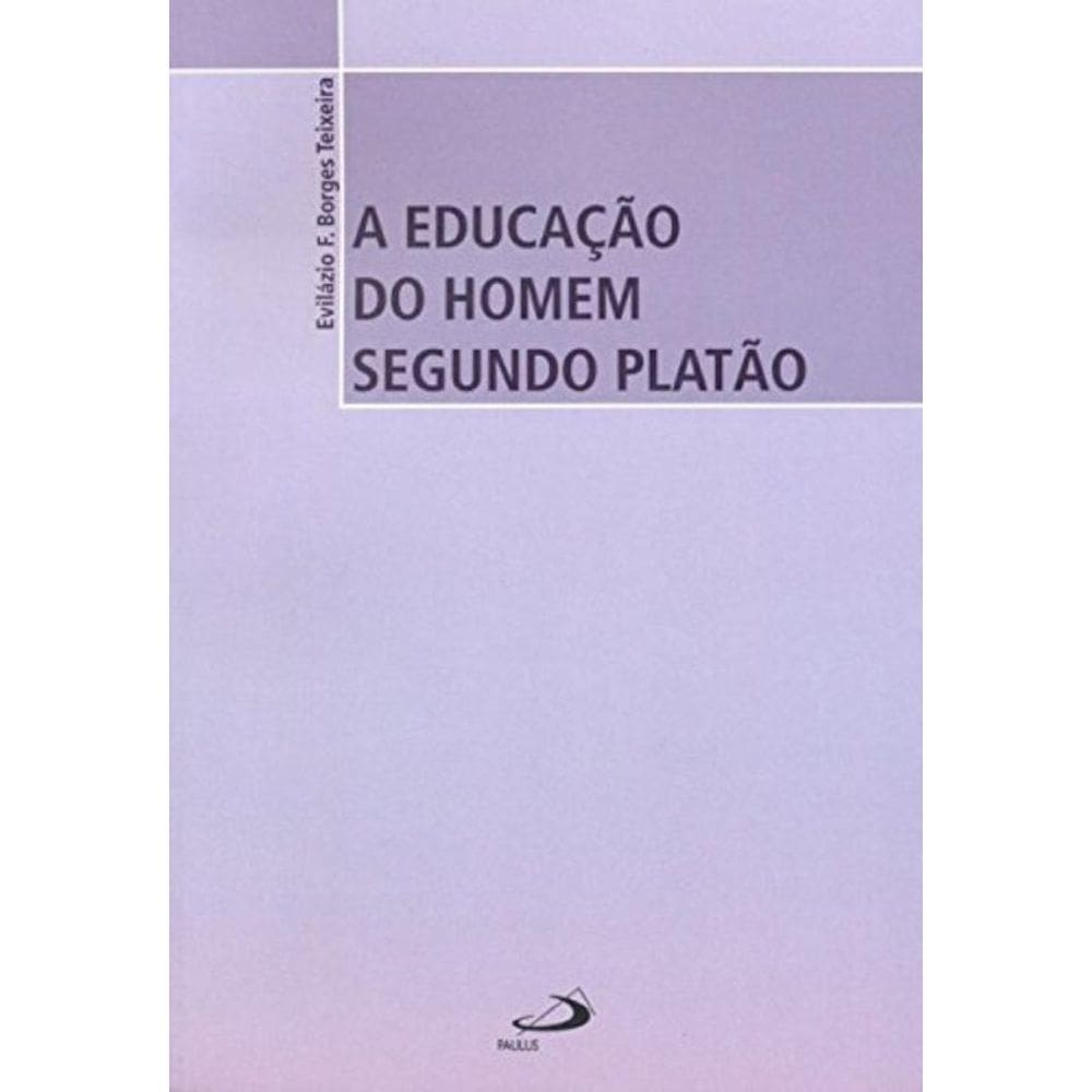 Educacao Do Homem Segundo Platao, A - Col. Filosofia - 2