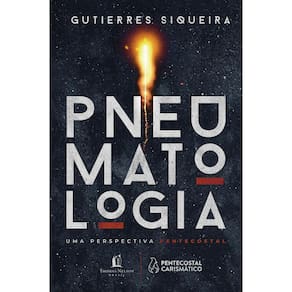 Livro Pneumatologia: Uma Perspectiva Pentecostal