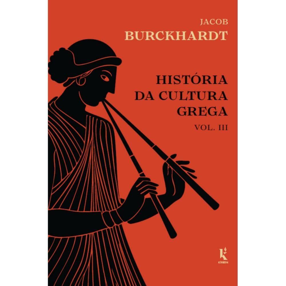 História da cultura grega - Vol. 3 (Jacob Burckhardt)