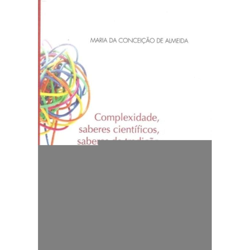 Complexidade, Saberes Cientificos, Saberes Da Trad