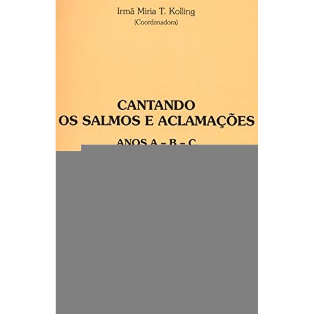 Cantando Os Salmos E Aclamacoes - Anos A-B-C - Liv