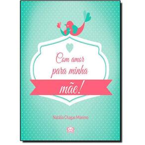 Livro Com Amor Para Minha Mãe!