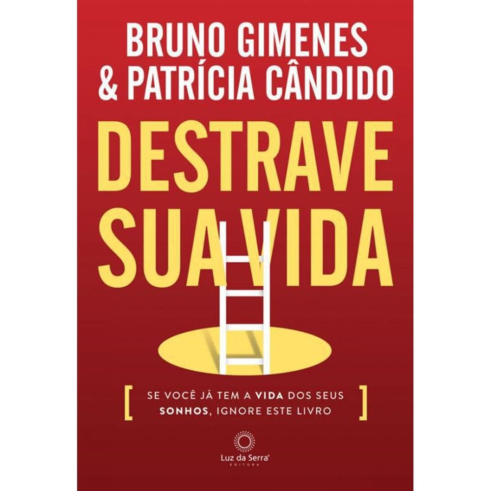 Livro Destrave Sua Vida: Se Você Já Tem