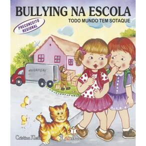 Livro Bullying Na Escola - Todo Mundo Tem Sotaque