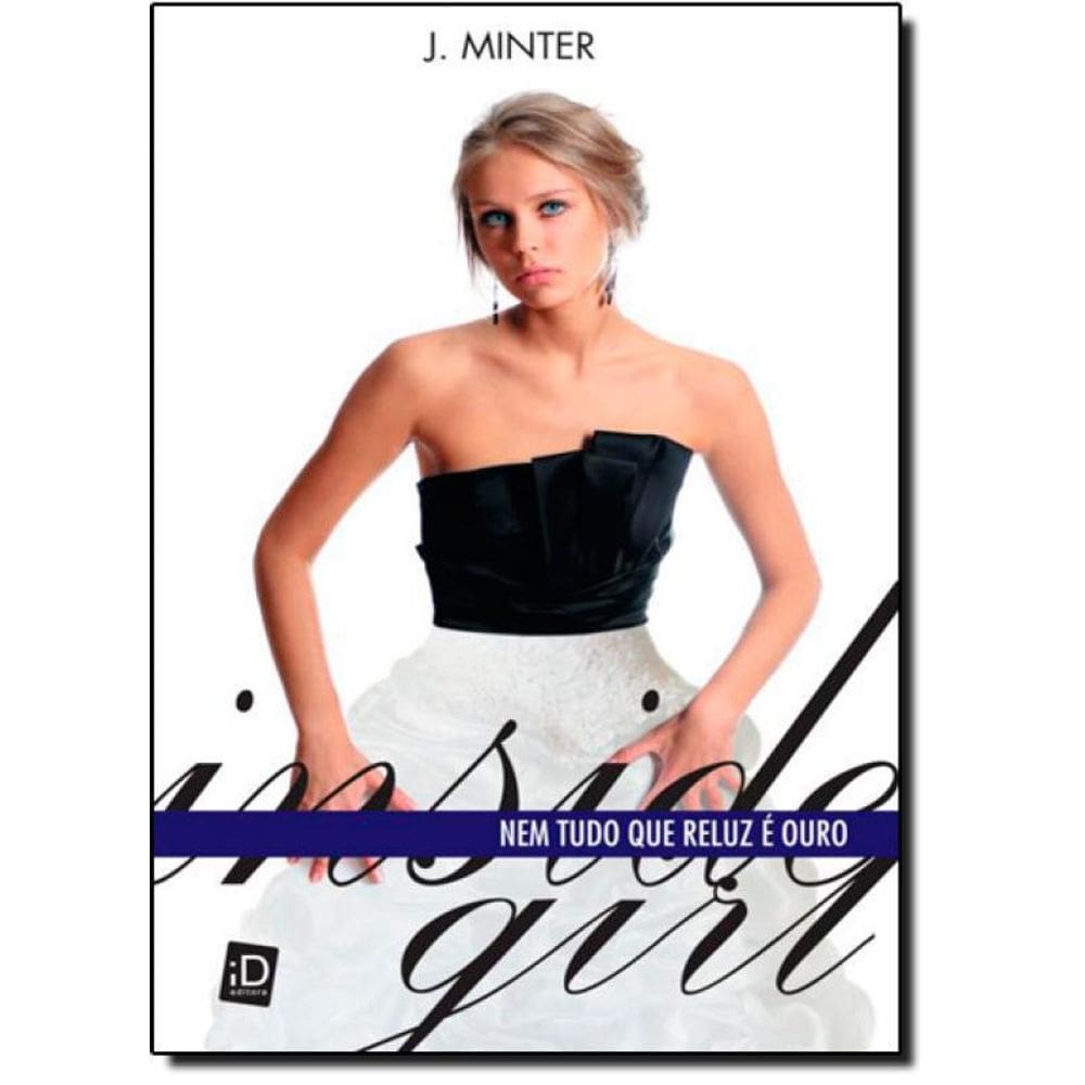 Livro Inside Girl: Nem Tudo Que Reluz É Ouro